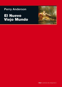 Anderson, Perry — El Nuevo Viejo Mundo