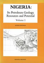 Arthur Whiteman (auth.) — Nigeria: Its Petroleum Geology, Resources and Potential: Volume 1