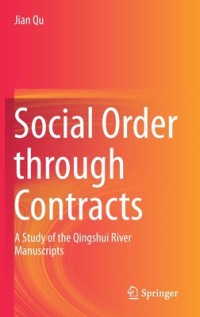 Jian Qu — Social Order Through Contracts: A Study of the Qingshui River Manuscripts