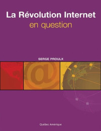 Proulx Serge — La Révolution Internet en question