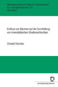 Christof Gromke — Einfluss von Bäumen auf die Durchlüftung von innerstädtischen Straßenschluchten