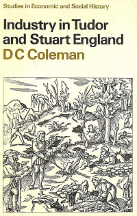 D. C. Coleman — Industry in Tudor and Stuart England