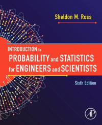 Sheldon M. Ross — Introduction to Probability and Statistics for Engineers and Scientists