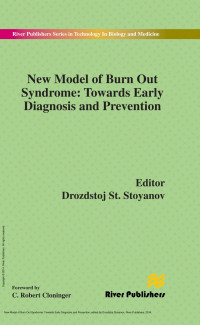 Drozdstoj Stoyanov — New Model of Burn Out Syndrome: Towards Early Diagnosis and Prevention