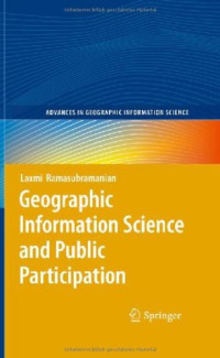 Laxmi Ramasubramanian (auth.) — Geographic information science and public participation