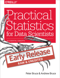 Peter Bruce, Andrew Bruce — Practical Statistics for Data Scientists: 50 Essential Concepts (Early Release)