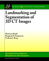 Graham Boag, Rangaraj Rangayyan — Landmarking and segmentation of 3D CT images