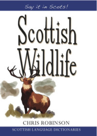 Chris Robinson — Scottish Wildlife (Say It in Scots!)