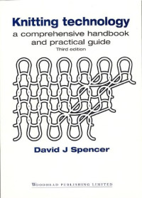 D.J. Spencer (Auth.) — Knitting Technology. A Comprehensive Handbook and Practical Guide