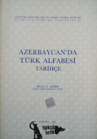 Bilâl N. Şimşir — Azerbaycanʼda Türk Alfabesi Tarihçe