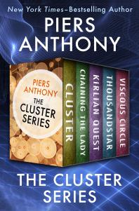 Piers Anthony — The Cluster Series : Cluster, Chaining the Lady, Kirlian Quest, Thousandstar, and Viscous Circle