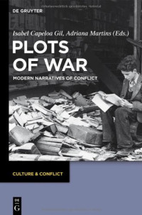 Isabel Capeloa Gil, Adriana Martins — Plots of War Modern Narratives of Conflict CC 2