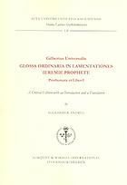 Andrée, Alexander; Universalis Gilbertus — Glossa ordinaria in Lamentationes Ieremie prophete. Prothemata et Liber 1. A Critical Edition with an Introduction and a Translation