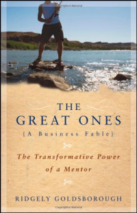 Ridgely Goldsborough — The Great Ones: The Transformative Power of a Mentor