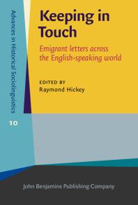 Raymond Hickey — Keeping in Touch : Emigrant Letters Across the English-Speaking World