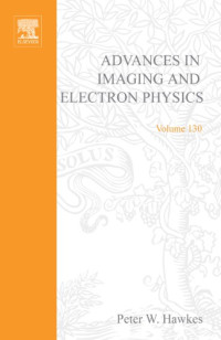 P. Hawkes — Advances in Imaging and Electron Physics 130