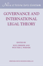 Ige F. Dekker, Wouter G. Werner (eds.) — Governance and International Legal Theory