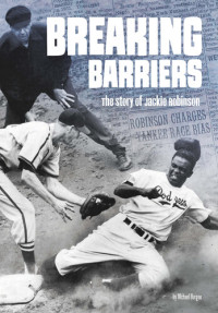 Michael Burgan — Breaking Barriers: The Story of Jackie Robinson