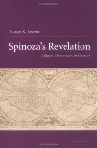 Nancy K. Levene — Spinoza's Revelation: Religion, Democracy, and Reason