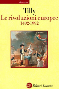 Charles Tilly — Le rivoluzioni europee, 1492-1992