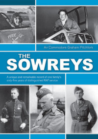 Graham Pitchfork — The Sowreys: A Unique and Remarkable Record of One Family's Sixty-Five Years of Distinguished RAF Service