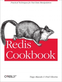 Tiago Macedo, Fred Oliveira — Redis Cookbook: Practical Techniques for Fast Data Manipulation