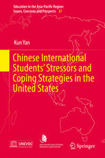 Kun Yan (auth.) — Chinese International Students’ Stressors and Coping Strategies in the United States