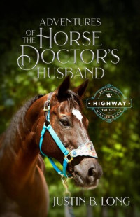 Justin B. Long — Adventures of the Horse Doctor's Husband