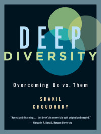 Shakil Choudhury — Deep Diversity: Overcoming Us vs. Them