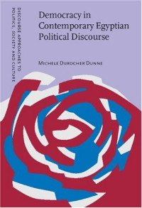 Michele Durocher Dunne — Democracy in Contemporary Egyptian Political Discourse