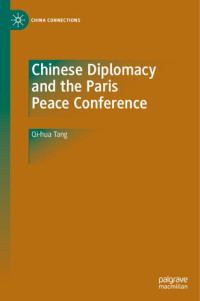 Qi-hua Tang — Chinese Diplomacy and the Paris Peace Conference