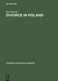 Jan Gorecki — Divorce in Poland: A contribution to the sociology of law