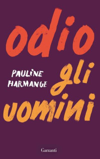 Pauline Harmange — Odio gli uomini