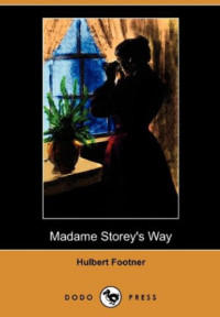 Footner, Hulbert — Madame Storey's Way