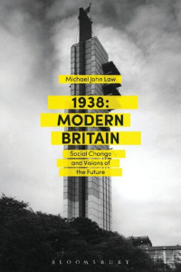 Michael John Law — 1938: Modern Britain: Social change and visions of the future
