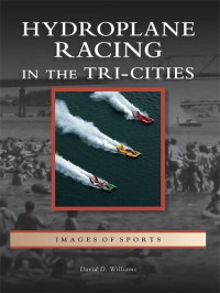 David D. Williams — Hydroplane Racing in the Tri-Cities