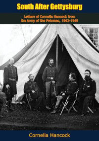 Cornelia Hancock; Henrietta Stratton Jaquette; Edward Shenton — South After Gettysburg: Letters of Cornelia Hancock, 1863-1865