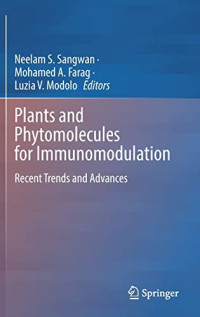 Neelam S. Sangwan, Mohamed A. Farag, Luzia Valentina Modolo, (eds.) — Plants and Phytomolecules for Immunomodulation: Recent Trends and Advances