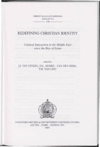 J. J. van Ginkel; H. L. Murre-van den Berg; T. M. van Lint — Redefining Christian Identity. Cultural Interaction in the Middle East since the Rise of Islam