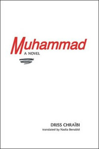 Driss Chraïbi — Muhammad: A Novel