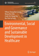 Tiffany Cheng Han Leung; Wang-Kin Chiu; Cindy Shi-**ang You; Ben Yuk Fai Fong — Environmental, Social and Governance and Sustainable Development in Healthcare