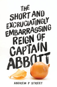 Street, Andrew, P — The Short and Excruciatingly Embarrassing Reign of Captain Abbott