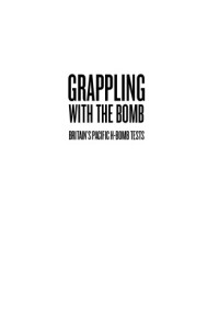 Nic Maclellan — Grappling with the Bomb: Britain’s Pacific H-Bomb Tests