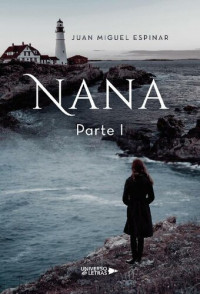 Juan Miguel Espinar — Nana Parte I