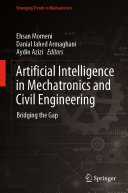Ehsan Momeni; Danial Jahed Armaghani; Aydin Azizi — Artificial Intelligence in Mechatronics and Civil Engineering: Bridging the Gap