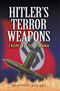 Geoffrey Brooks — Hitler's Terror Weapons: From VI to Vimana