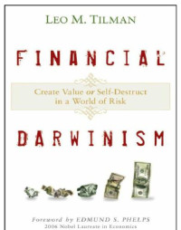 Tilman, Leo M — Financial Darwinism: create value or self-destruct in a world of risk