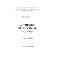 G. I. Shipov — A Theory of Physical Vacuum. A New Paradigm, Part II