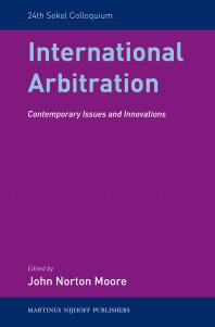 John Norton Moore (ed.) — International Arbitration : Contemporary Issues and Innovations