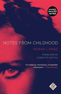 Norah Lange; Charlotte Whittle — Notes From Childhood